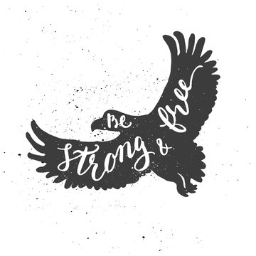 Be strong and free lettering in eagle.
