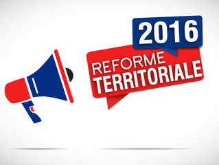 mégaphone : réforme territoriale 2016