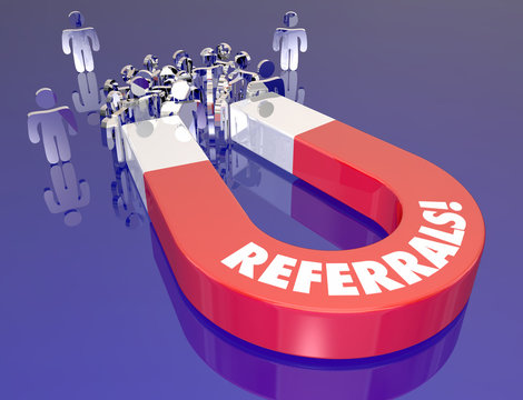 Referrals Magnet Drawing Attracting New Customers Prospects