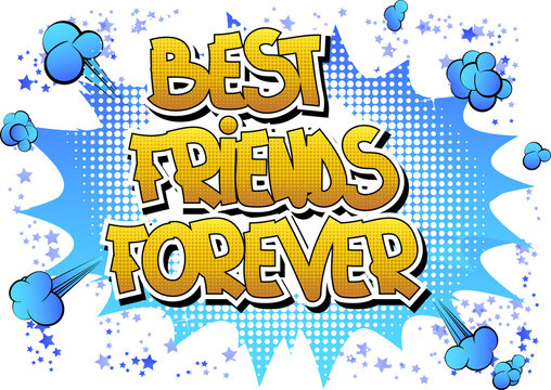 Best friends forever - Comic book style word.