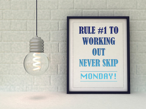 Sport, fitness motivation  Rule 1 to working out ,never skip Monday. Inspirational quotation. Success concept. Home decor art. 3D render.