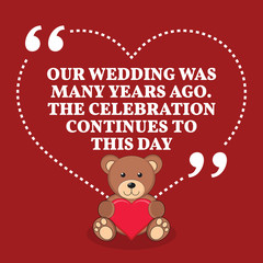 Fototapeta na wymiar Inspirational love marriage quote. Our wedding was many years ag