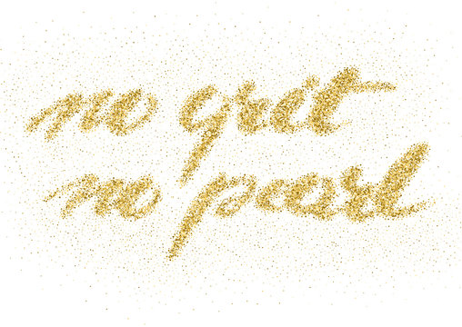 No grit no pearl - hand made modern calligraphy with the golden