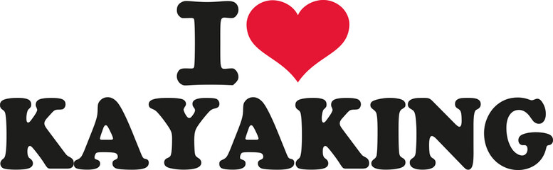 I love Kayaking