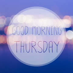 Good Morning Thursday on blur bokeh background