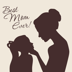 Mother and daughter silhouettes. Best Mom Ever vintage card. Vector Illustration