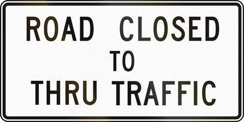 United States MUTCD regulatory road sign - Road closed to thru traffic