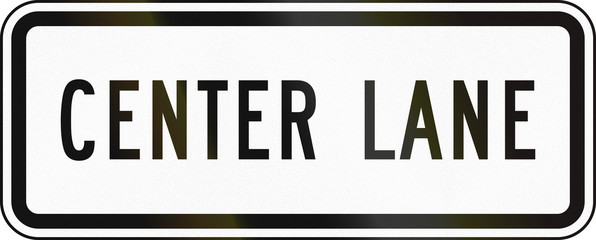 United States MUTCD regulatory road sign - Center lane