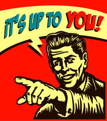 It's up to you! Retro businessman with pointing finger call to action, vector comic book illustration