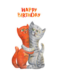 Two сats embrace. Happy birthday. Watercolor and gouache Illustration