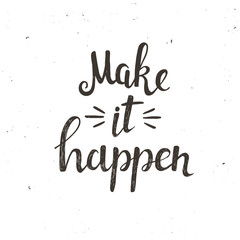 Make it happen. Hand drawn typography poster