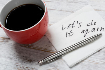 Let us do it again written on napkin