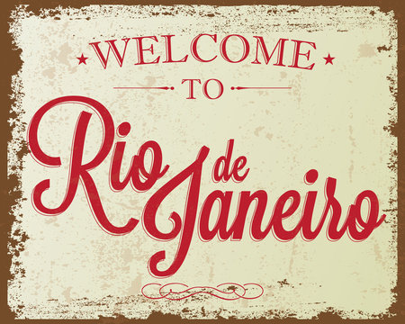 Touristic Retro Vintage Greeting sign, Typographical background "Welcome to Rio deJaneiro", Vector design. Texture effects can be easily turned off.