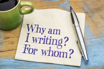 Why am I writing? For whom?