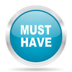 must have blue glossy metallic circle modern web icon on white background