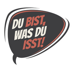 german retro speech balloon meaning you are what you eat