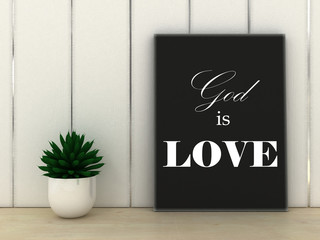 Faith religion concept. God is Love quotation in frame