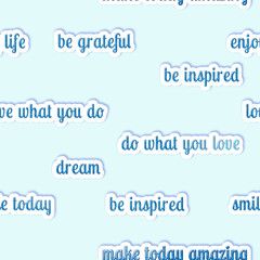 Seamless pattern - all over background - inspirational quotes on a pastel blue background 