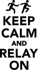 Keep calm and relay on
