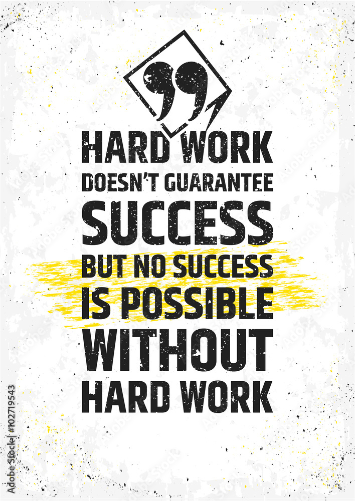 Wall mural no success is possible without hard work motivational quote. vector typographic concept