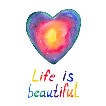 Watercolor illustration with heart and the words "Life is Beautiful"