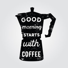 White hand drawn quote Good morning starts with coffee inside black coffee maker