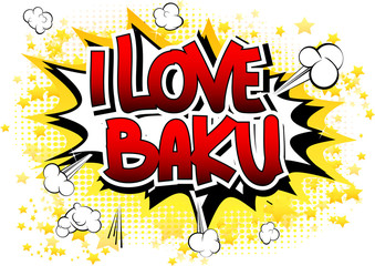 I Love Baku - Comic book style word.