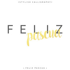 Feliz pascua. Greeting inscription Happy Easter in Spanish. Holiday card with the elite gold calligraphy . Ready for print design postcards. Isolated label for design of postcards and greeting cards