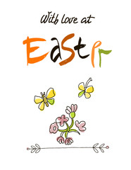With love at Easter card design, calligraphic text, lettering. Hand drawn stylized flowers and butterflies on white background.