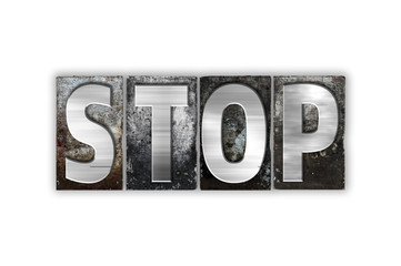 Stop Concept Isolated Metal Letterpress Type