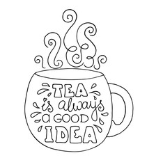 Naklejki  Doodle czarno-biały plakat typografii z filiżanką herbaty. Kreskówka słodkie karty na temat żywności z napisem tekst - herbata jest zawsze dobrym pomysłem. Ręcznie rysowane wektor ilustracja na białym tle.