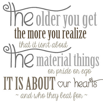 The Older You Get Quote