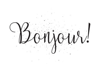 Bonjour inscription. Greeting card with calligraphy. Hand drawn design. Black and white. © pavector