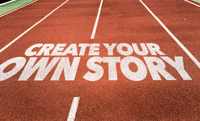 Create Your Own Story written on running track