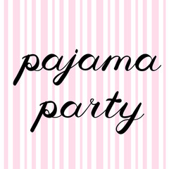 Pajama party brush lettering. Cute handwriting.