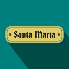 Santa Maria sign flat icon 