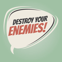 destroy your enemies retro speech balloon