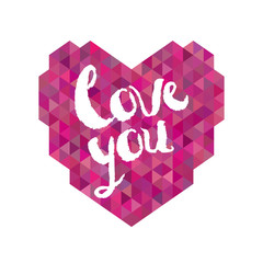 Hand written text "love you" placed on modern style triangular heart. Vector illustration.