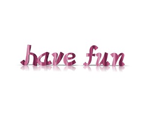 Fototapeta premium have fun 3d wort 