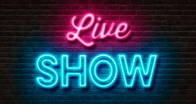 Neon sign on a brick wall - Live Show
