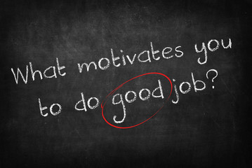 what motivates you to do good job words on Blackboard