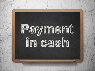 Banking concept: Payment In Cash on chalkboard background