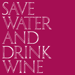 Save Water Drink Wine quote typography