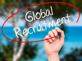 Man Hand writing Global Recruitment with black marker on visual