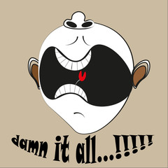 The cry and angry emotion
Wicked emotion when a person is sick of all
