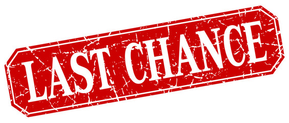 last chance red square vintage grunge isolated sign