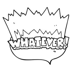 speech bubble cartoon Whatever! shout