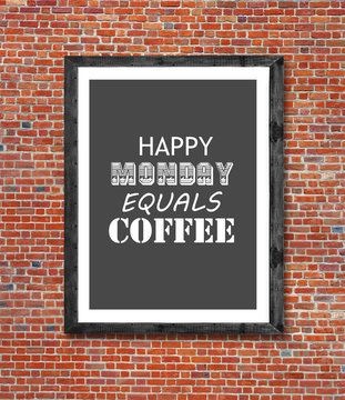 Happy monday equals coffee written in picture frame