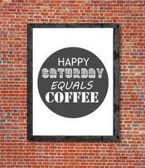 Happy saturday equals coffee written in picture frame