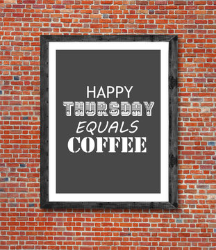 Happy thursday equals coffee written in picture frame